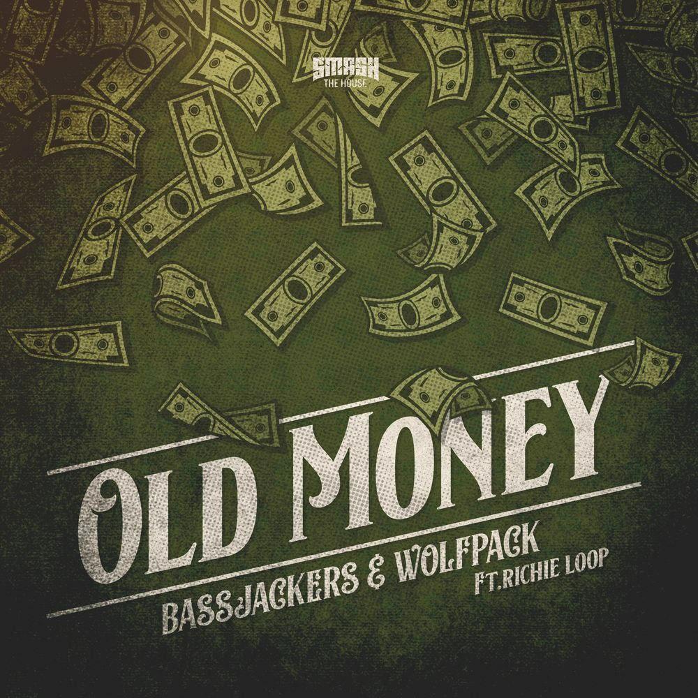 Bassjackers & Wolfpack - Old Money (feat. Richie Loop)