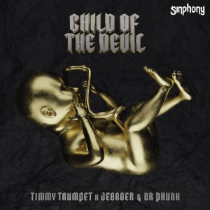Timmy Trumpet x Jebroer & Dr Phunk – Child Of The Devil